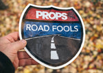 Props Big Road Fools Sticker
